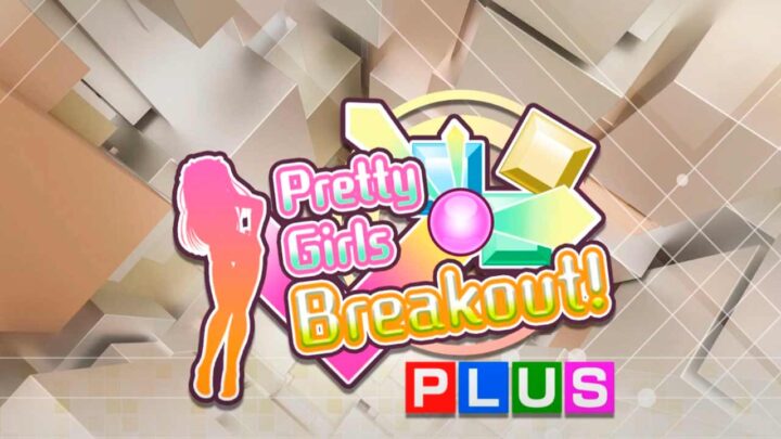 Pretty Girls Breakout! PLUS | Como fazer uma continuação