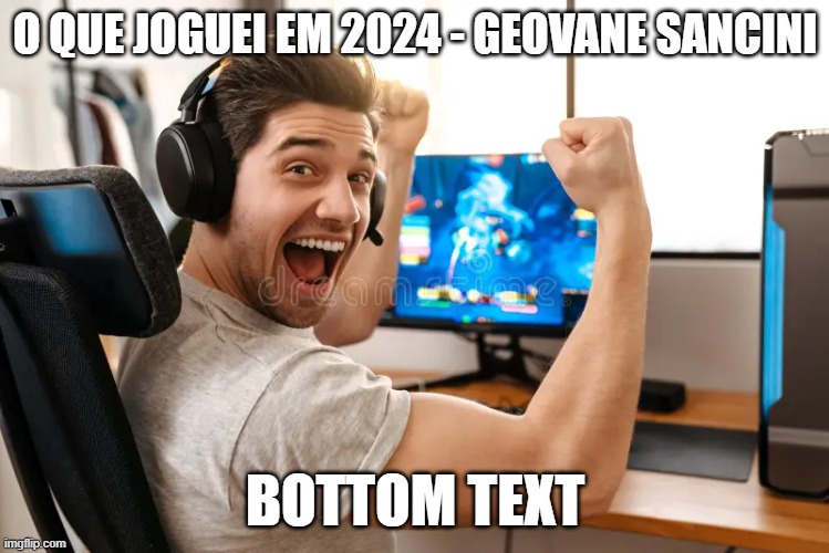 O que joguei em 2024? | Geovane Sancini O que joguei em 2024? | Geovane Sancini